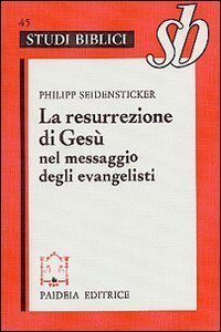 La resurrezione di Ges&ugrave; nel messaggio degli evangelisti