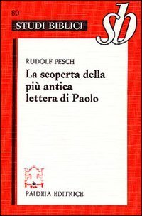 La scoperta della pi&ugrave; antica lettera di Paolo. Paolo rivisitato. Le lettere alla comunit&agrave; dei Tessalonicesi