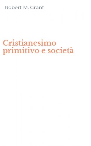 Cristianesimo primitivo e societ&agrave;