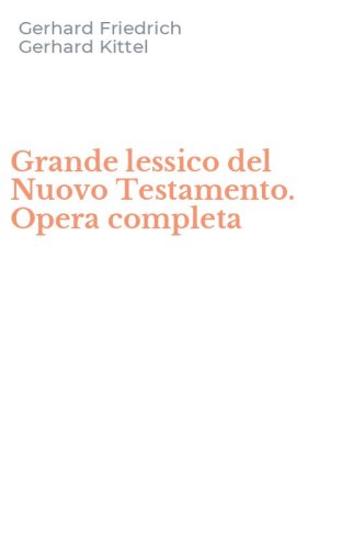 Grande lessico del Nuovo Testamento. Opera completa