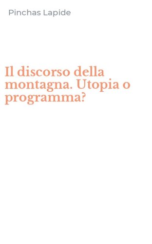 Il discorso della montagna. Utopia o programma?