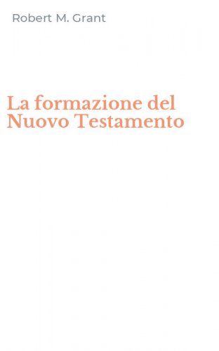 La formazione del Nuovo Testamento