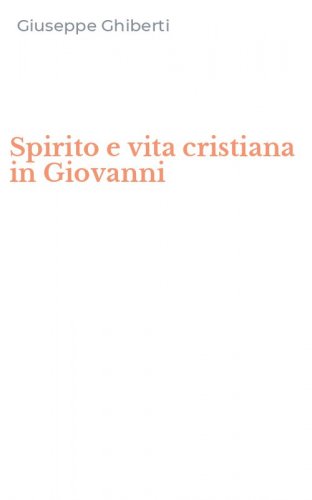 Spirito e vita cristiana in Giovanni