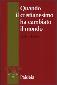 Quando il cristianesimo cambi&ograve; il mondo. Il sovvertimento cristiano del mondo antico - DEL MONDO ANTICO