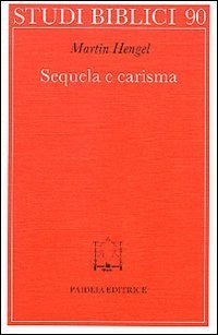 Sequela e carisma. Studio esegetico e di storia delle religioni su Mt. 8.21 s. e la chiamata di Ges&ugrave; alla sequela