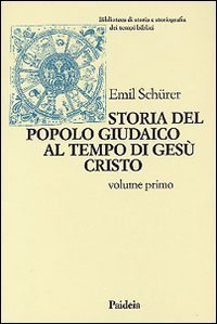 Storia del popolo giudaico al tempo di Ges&ugrave; Cristo (175 a. C. -135 d. C.)