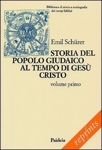 Storia del popolo giudaico al tempo di Ges&ugrave; Cristo (175 a. C. -135 d. C.)