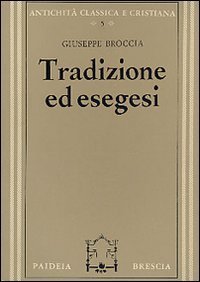 Tradizione ed esegesi. Studi su Esiodo e sulla lirica greca arcaica