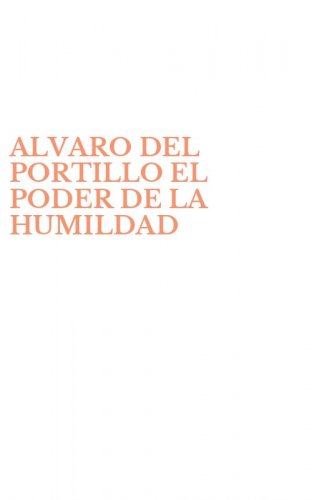 ALVARO DEL PORTILLO EL PODER DE LA HUMILDAD