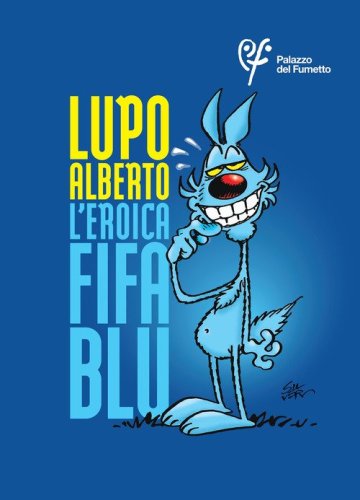 Lupo Alberto. L'eroica fifa blu. Ediz. italiana e inglese