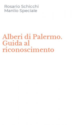 Alberi di Palermo. Guida al riconoscimento