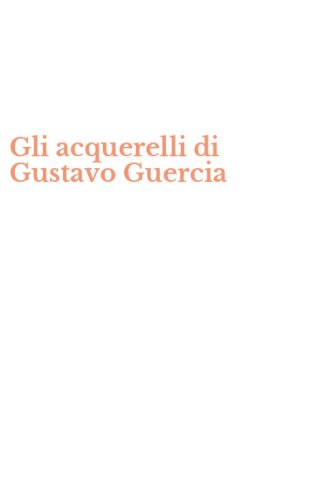 Gli acquerelli di Gustavo Guercia