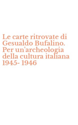 Le carte ritrovate di Gesualdo Bufalino. Per un'archeologia della cultura italiana 1945-1946