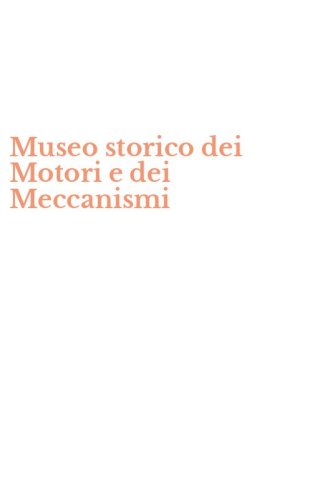 Museo storico dei Motori e dei Meccanismi