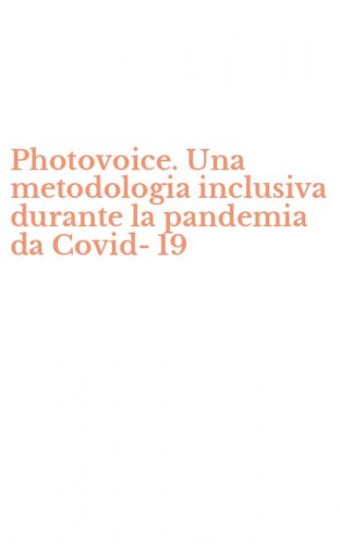 Photovoice. Una metodologia inclusiva durante la pandemia da Covid-19