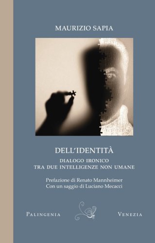 Dell'identit&agrave;. Dialogo ironico tra due intelligenze non umane