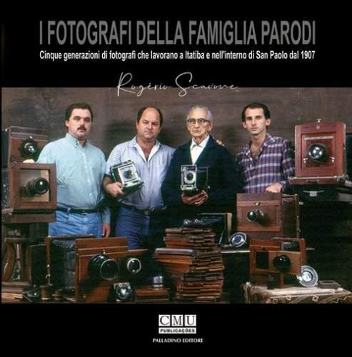 I fotografi della famiglia Parodi. Cinque generazioni di fotografi che lavorano a Itatiba e nell'interno di San Paolo dal 1907