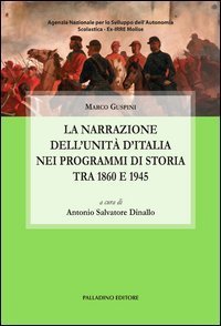 La narrazione dell'unit&agrave; d'Italia attraverso i programmi di storia tra 1860 e 1945