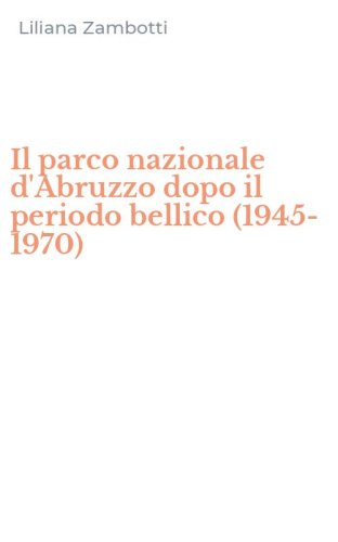 Il parco nazionale d'Abruzzo dopo il periodo bellico (1945-1970)