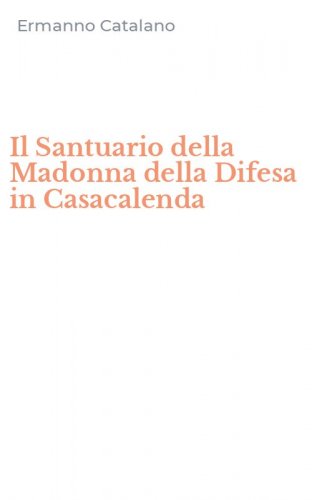 Il Santuario della Madonna della Difesa in Casacalenda