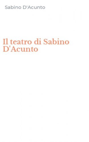 Il teatro di Sabino D'Acunto
