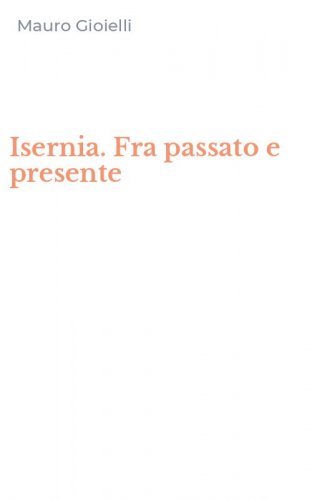 Isernia. Fra passato e presente