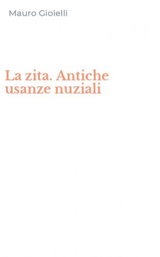 La zita. Antiche usanze nuziali