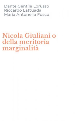 Nicola Giuliani o della meritoria marginalit&agrave;