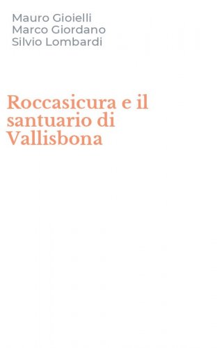 Roccasicura e il santuario di Vallisbona