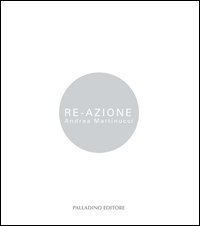 Re Azione. Andrea Martinucci