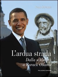 L'ardua strada dalla schiavit&ugrave; a Barack Obama