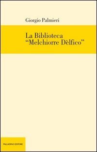 La Biblioteca &laquo;Melchiorre Delfico&raquo;