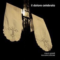 Il dolore celebrato. Le processioni del Venerd&igrave; Santo a Campobasso e Isernia