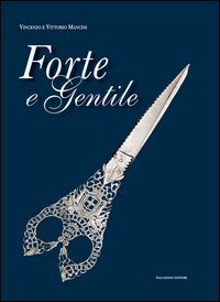 Forte e gentile. La tradizione dell'acciaio traforato a Campobasso