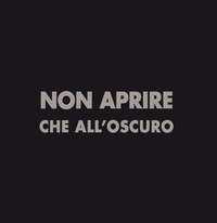 Non aprire che all'oscuro