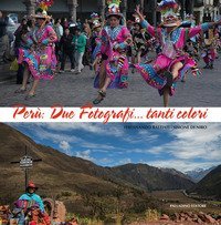 Per&ugrave;. Due fotografi... tanti colori. Catalogo della mostra (Campobasso, 21 ottobre-novembre 2017)