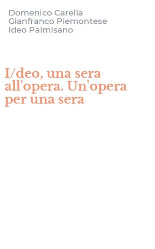 I/deo, una sera all'opera. Un'opera per una sera