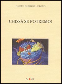 Chiss&agrave; se potremo!