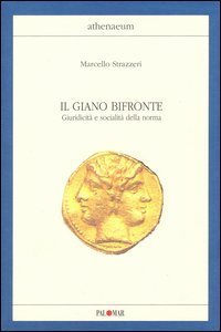 Il giano bifronte. Giuridicit&agrave; e socialit&agrave; della norma