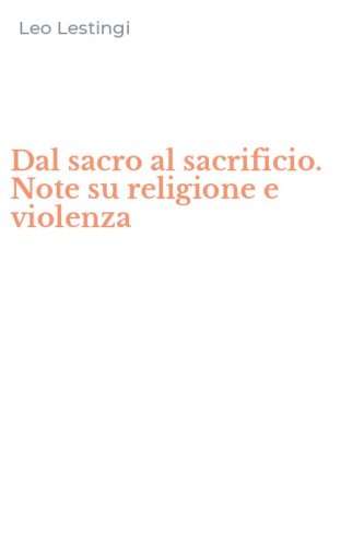 Dal sacro al sacrificio. Note su religione e violenza