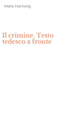 Il crimine. Testo tedesco a fronte