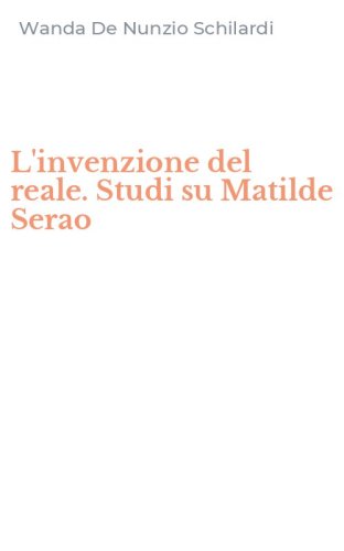 L'invenzione del reale. Studi su Matilde Serao