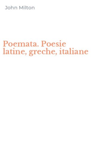Poemata. Poesie latine, greche, italiane