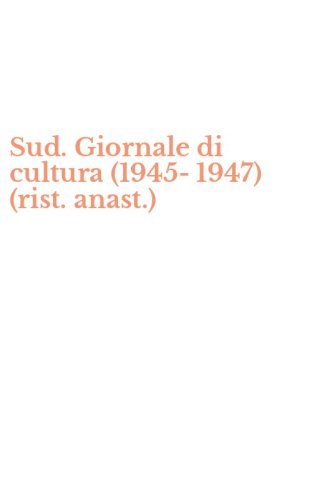Sud. Giornale di cultura (1945-1947) (rist. anast.)