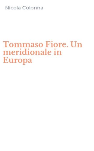 Tommaso Fiore. Un meridionale in Europa