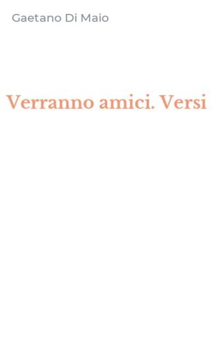 Verranno amici. Versi