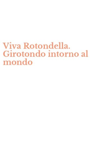 Viva Rotondella. Girotondo intorno al mondo