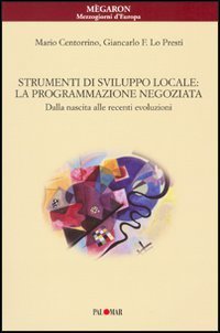 Strumenti di sviluppo locale: la programmazione negoziata. Dalla nascita alle recenti evoluzioni - RECENTI EVOLUZIONI