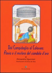 Dal Campidoglio al Colosseo. Flavia e il mistero del ciondolo d'oro