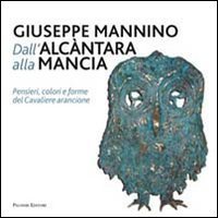 Dall'Alc&agrave;ntara alla Mancia. Pensieri, colori e forme del cavaliere arancione